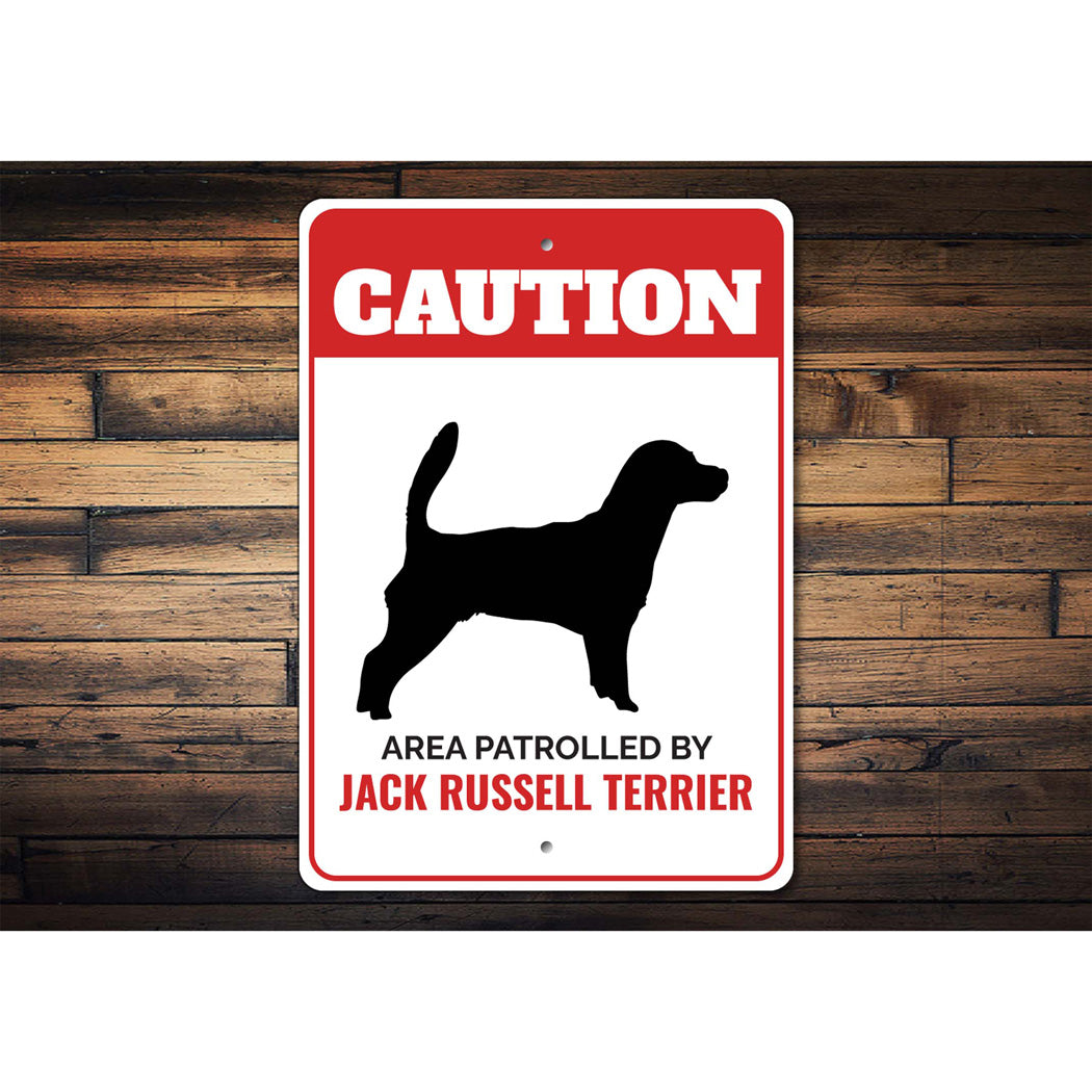 Patrolled By Jack Russell Terrier Caution Sign