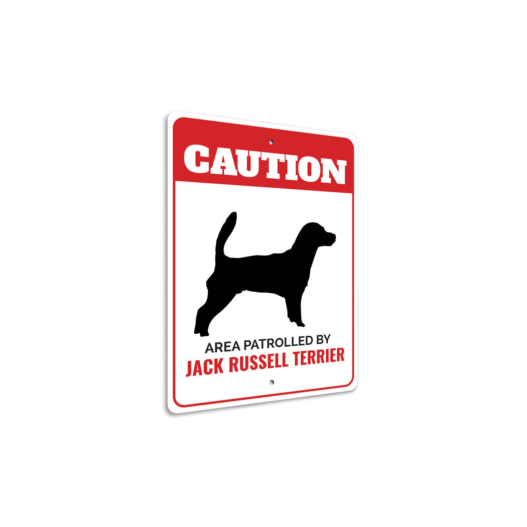 Patrolled By Jack Russell Terrier Caution Sign