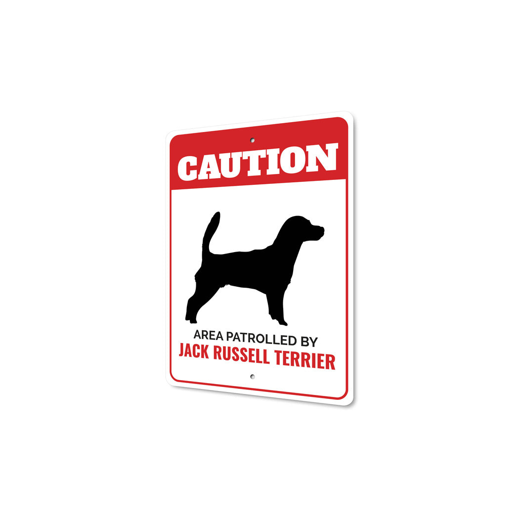 Patrolled By Jack Russell Terrier Caution Sign