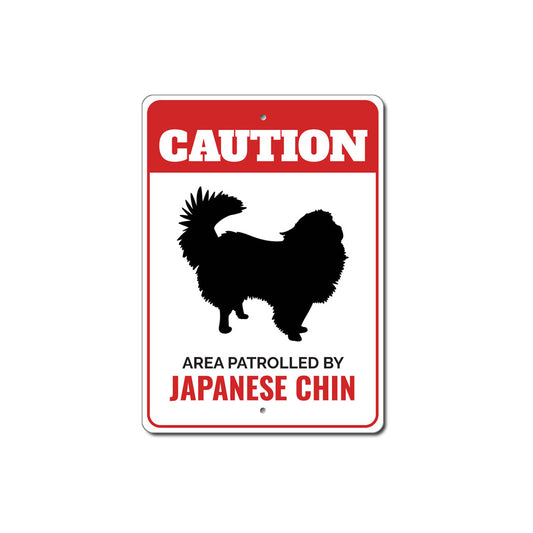 Patrolled By Japanese Chin Caution Sign