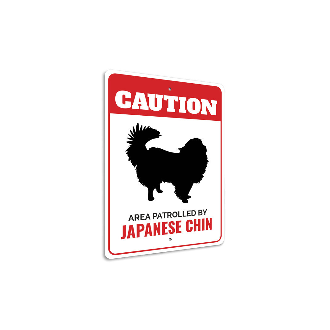 Patrolled By Japanese Chin Caution Sign