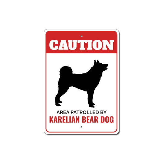 Patrolled By Karelian Bear Dog Caution Sign