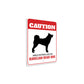 Patrolled By Karelian Bear Dog Caution Sign