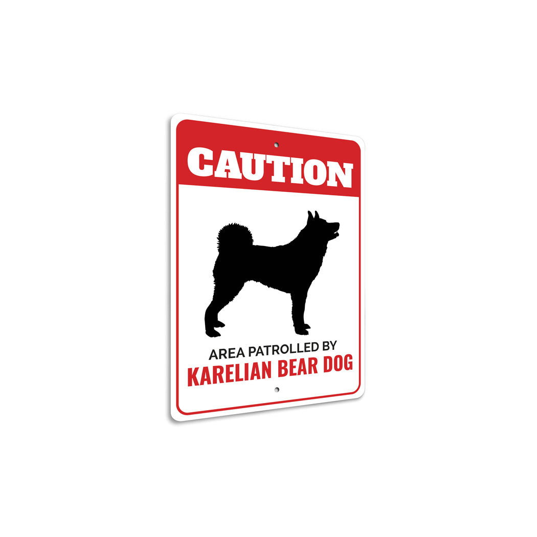 Patrolled By Karelian Bear Dog Caution Sign