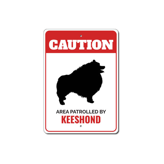 Patrolled By Keeshond Caution Sign