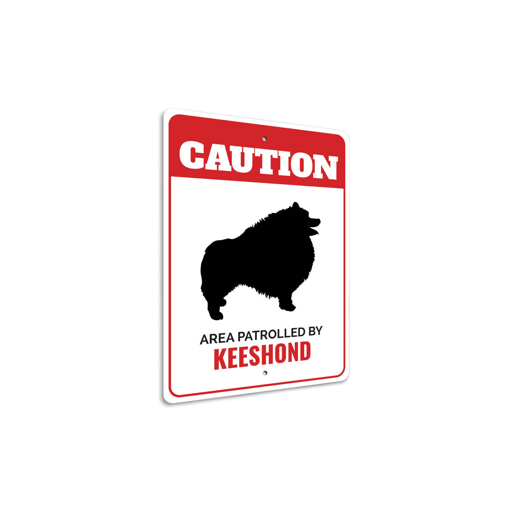 Patrolled By Keeshond Caution Sign