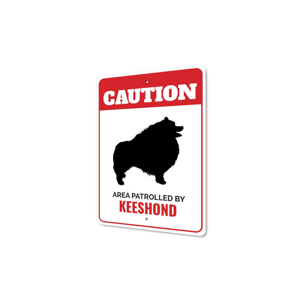 Patrolled By Keeshond Caution Sign