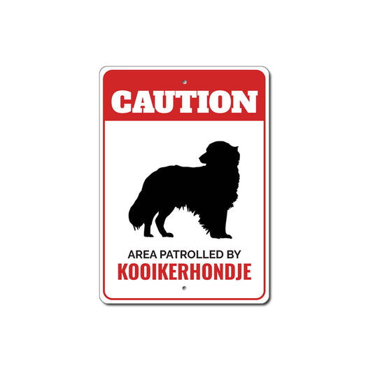 Patrolled By Kooikerhondje Caution Sign