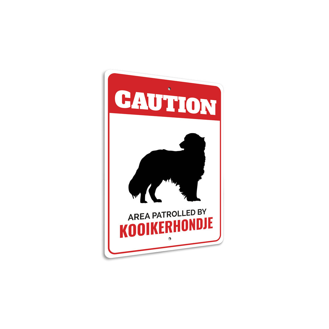 Patrolled By Kooikerhondje Caution Sign