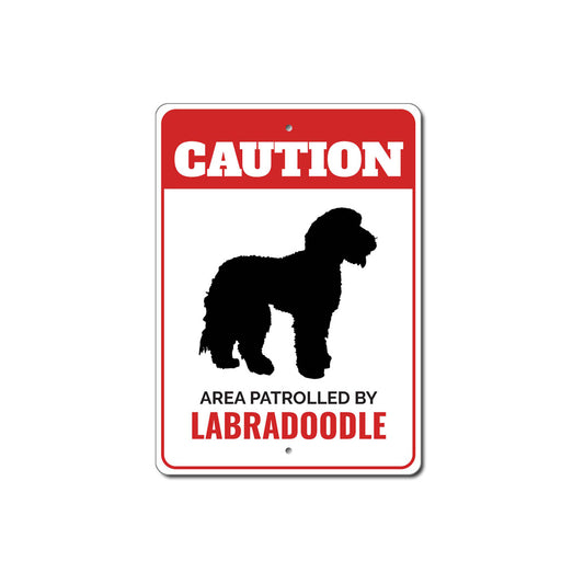 Patrolled By Labradoodle Caution Sign