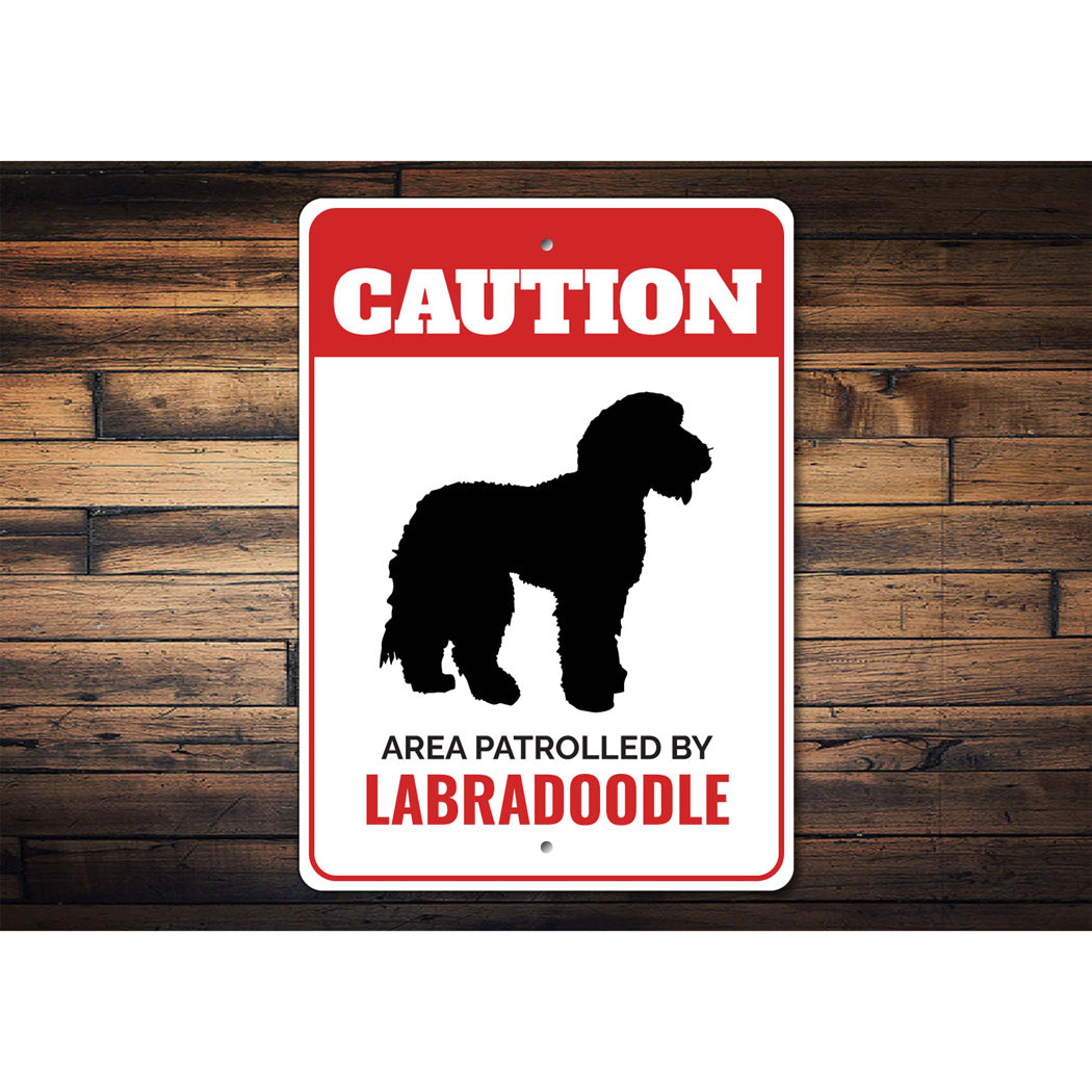 Patrolled By Labradoodle Caution Sign