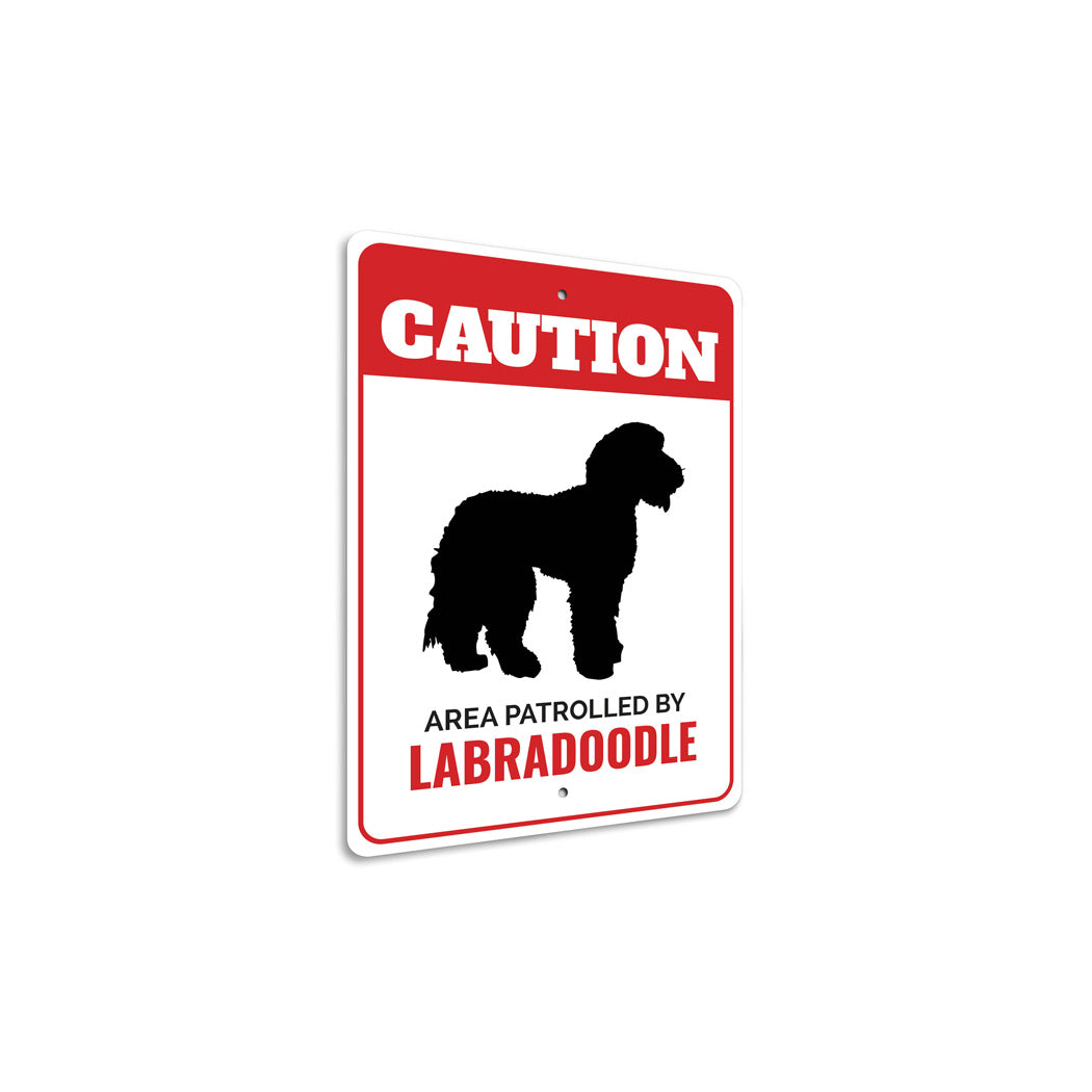 Patrolled By Labradoodle Caution Sign