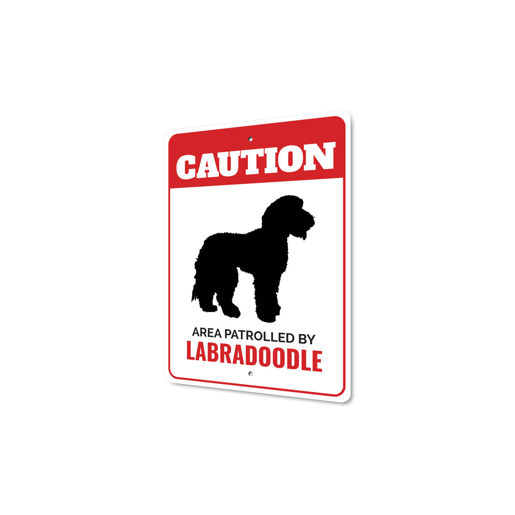 Patrolled By Labradoodle Caution Sign