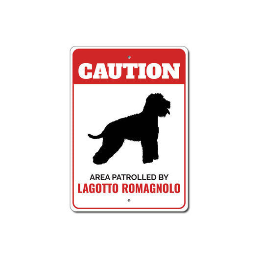 Patrolled By Lagotto Romagnolo Caution Sign