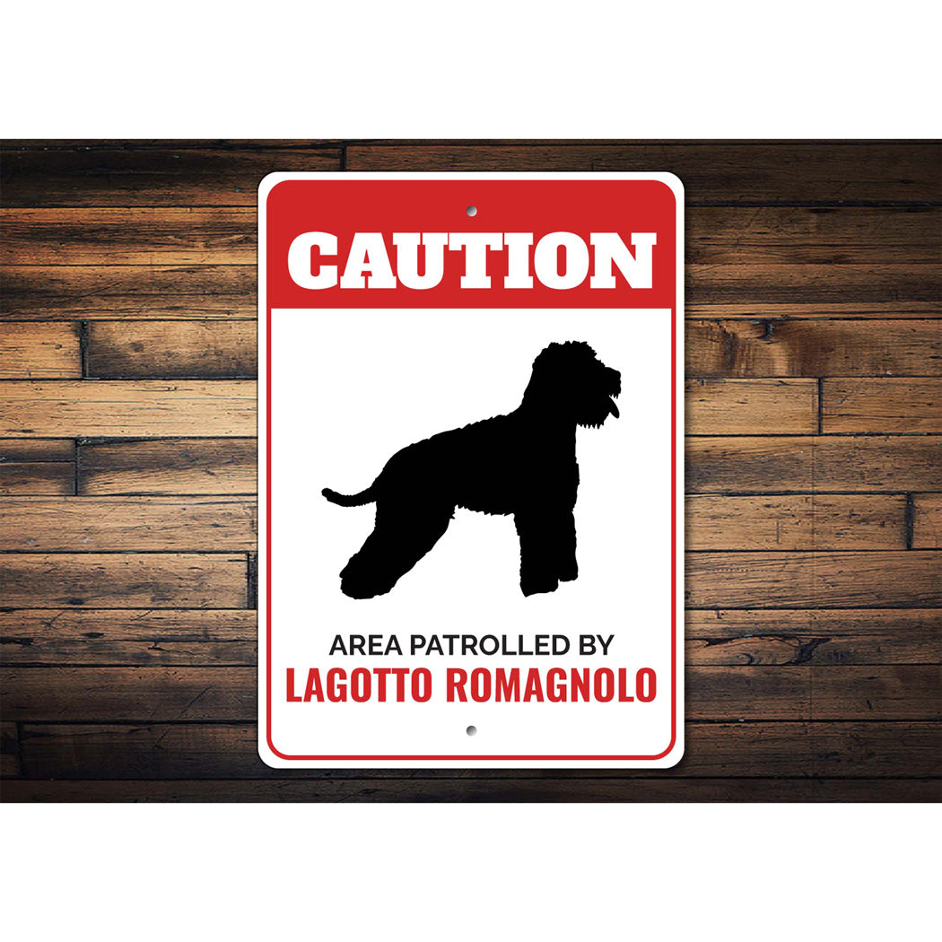 Patrolled By Lagotto Romagnolo Caution Sign