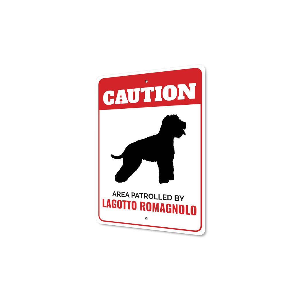 Patrolled By Lagotto Romagnolo Caution Sign