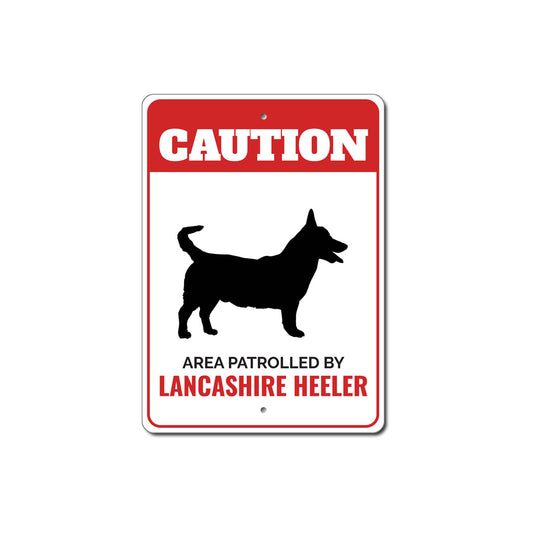 Patrolled By Lancashire Heeler Caution Sign