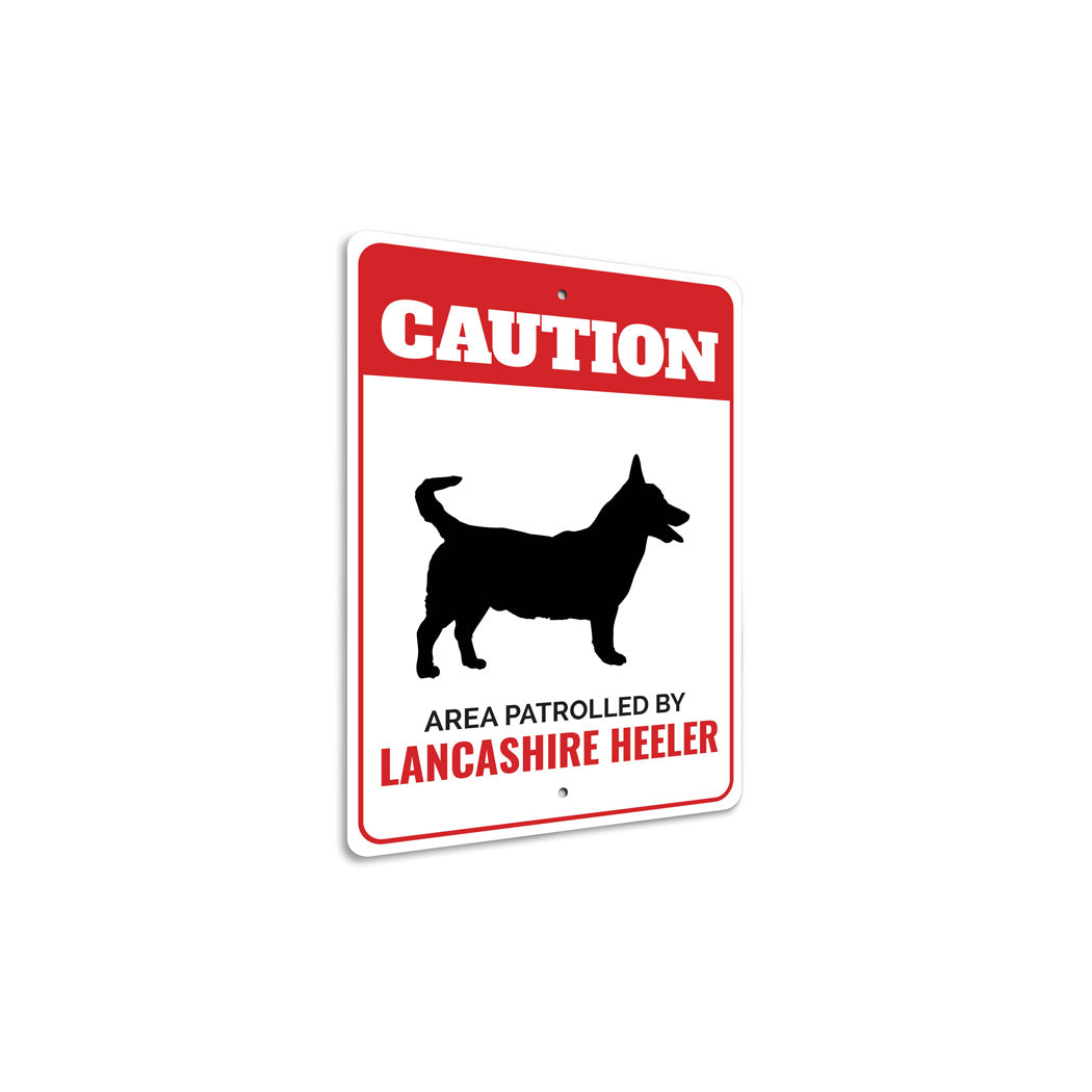 Patrolled By Lancashire Heeler Caution Sign