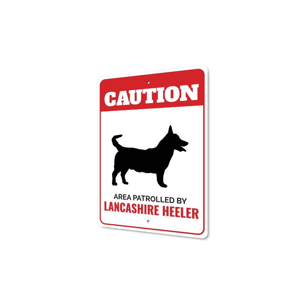 Patrolled By Lancashire Heeler Caution Sign