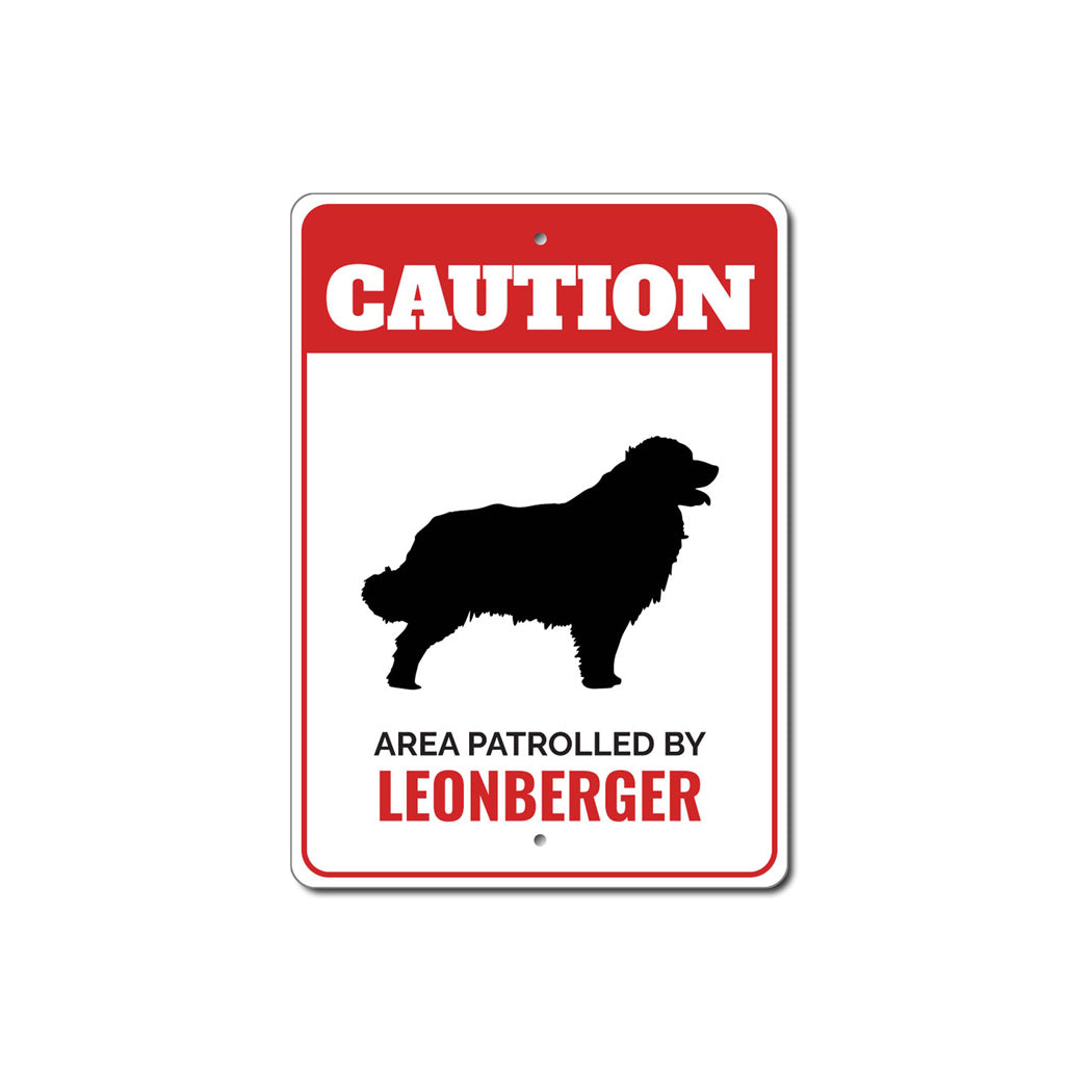 Patrolled By Leonberger Caution Sign