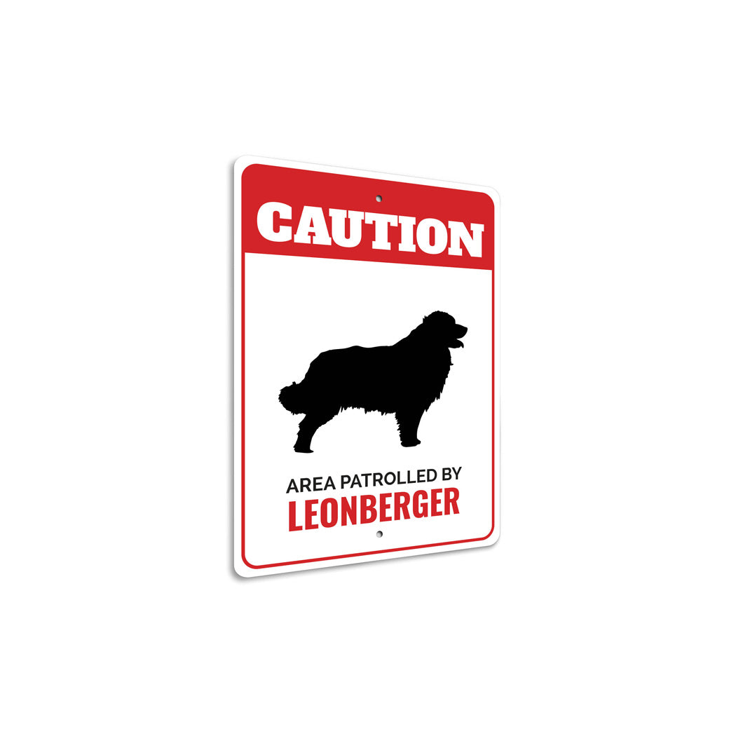 Patrolled By Leonberger Caution Sign