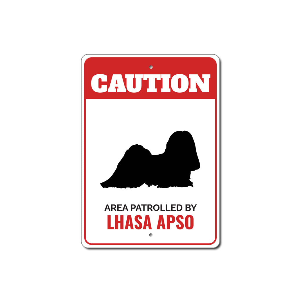 Patrolled By Lhasa Apso Caution Sign