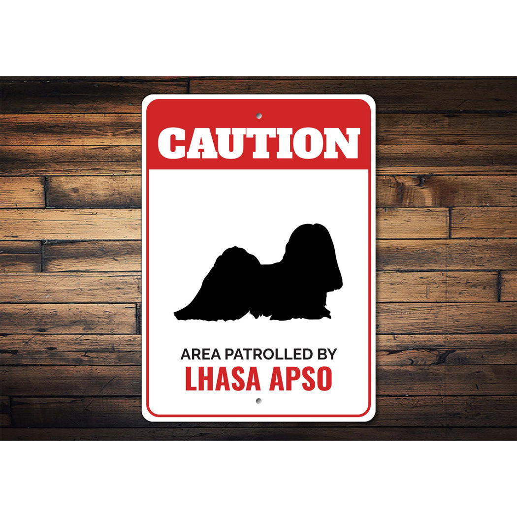 Patrolled By Lhasa Apso Caution Sign