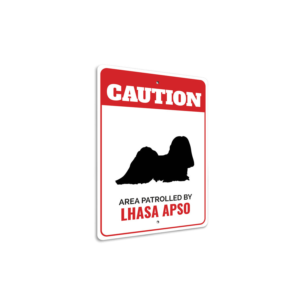 Patrolled By Lhasa Apso Caution Sign