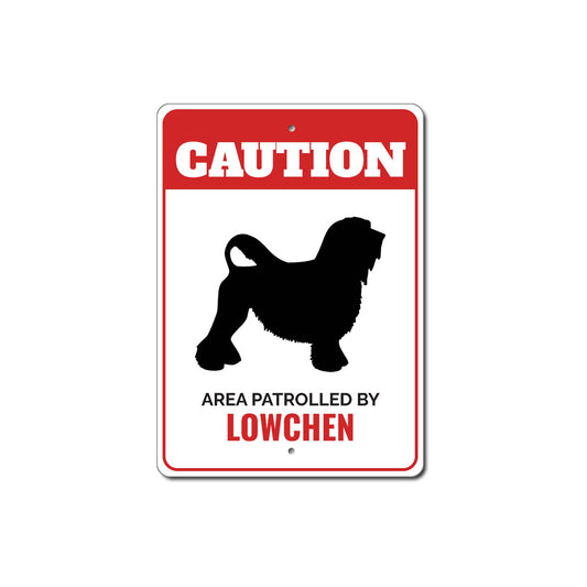 Patrolled By Lowchen Caution Sign