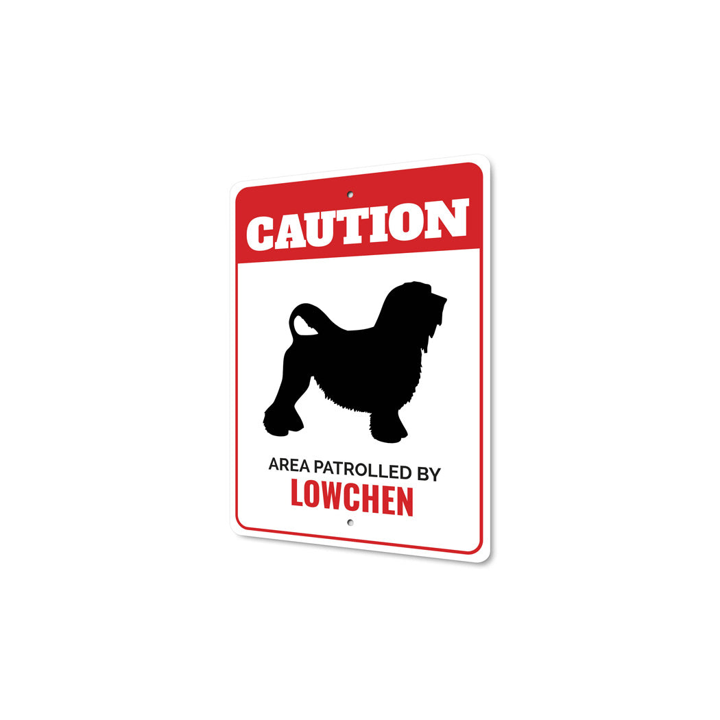 Patrolled By Lowchen Caution Sign