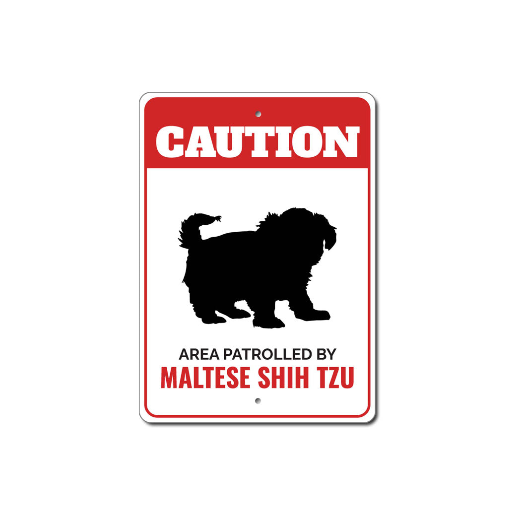 Patrolled By Maltese Shih Tzu Caution Sign