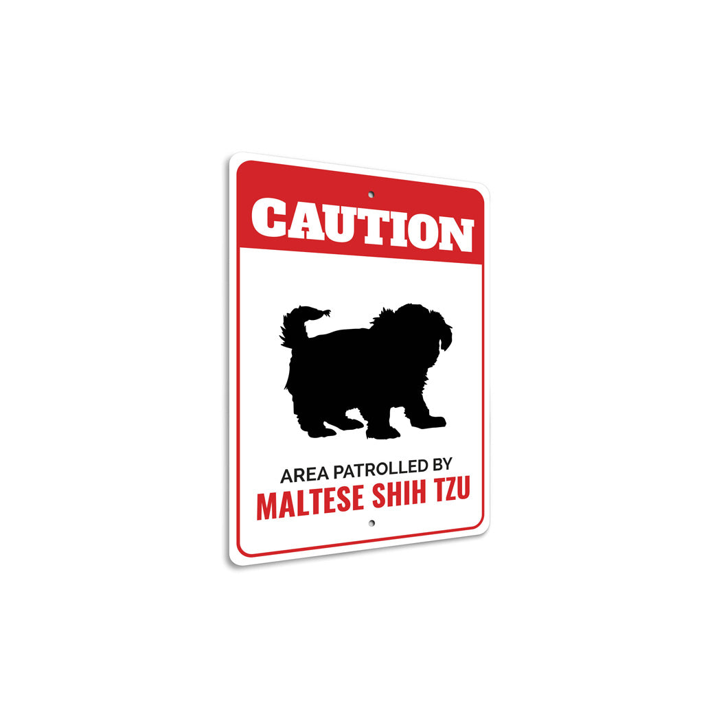 Patrolled By Maltese Shih Tzu Caution Sign