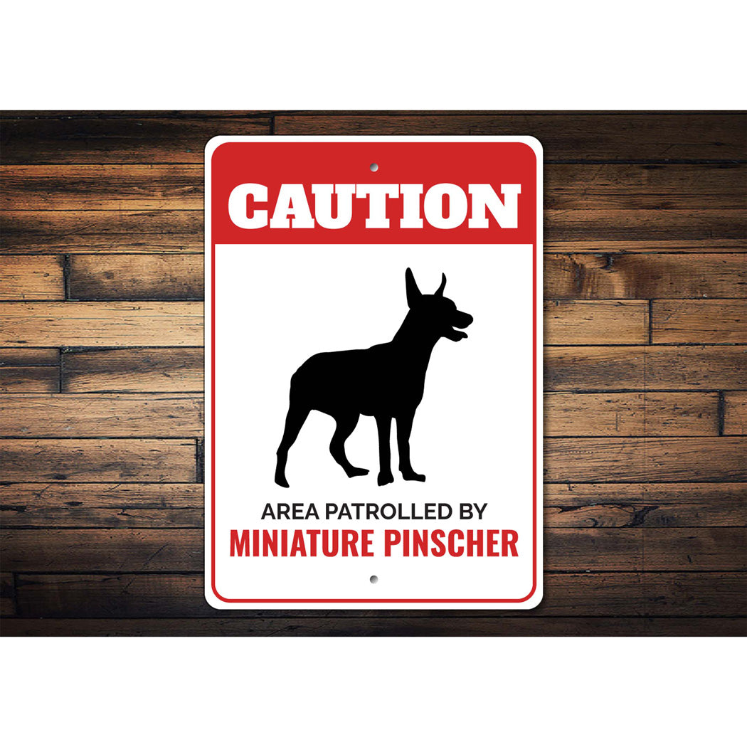 Patrolled By Miniature Pinscher Caution Sign