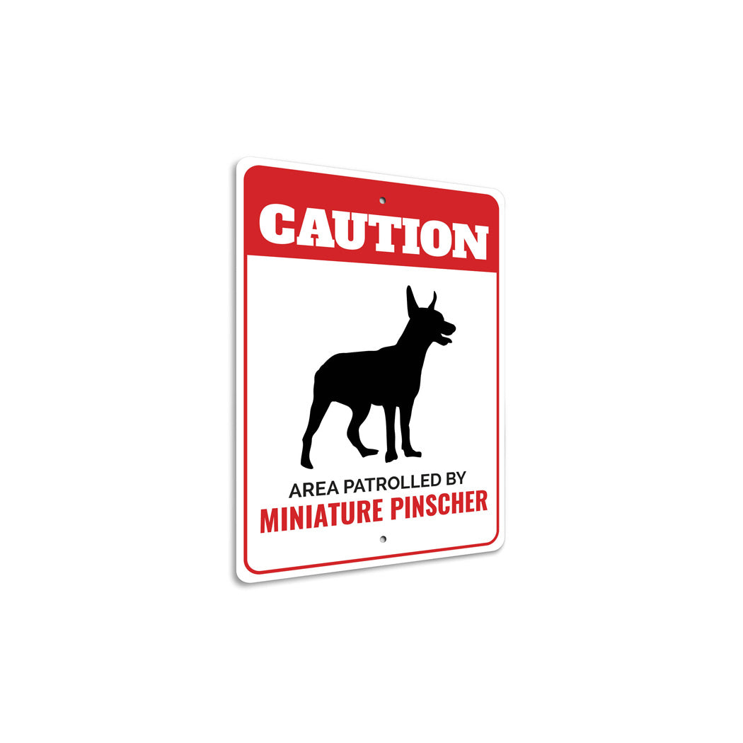 Patrolled By Miniature Pinscher Caution Sign