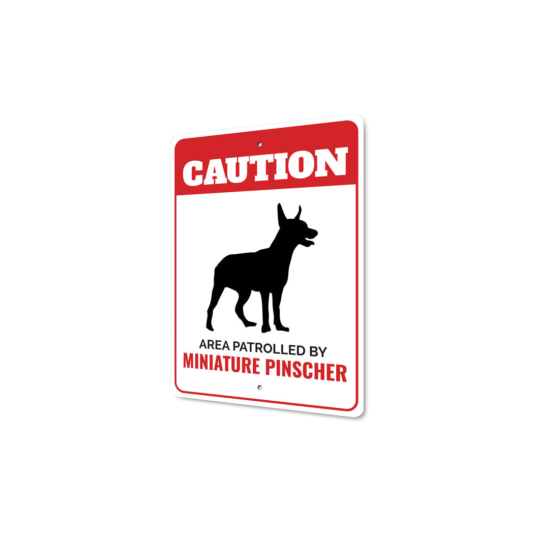 Patrolled By Miniature Pinscher Caution Sign