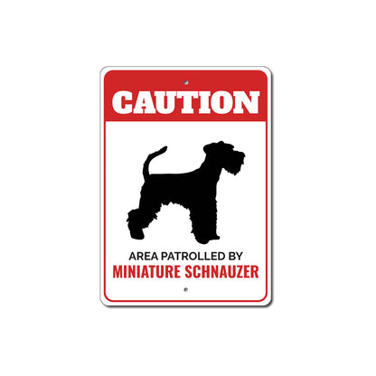 Patrolled By Miniature Schnauzer Caution Sign