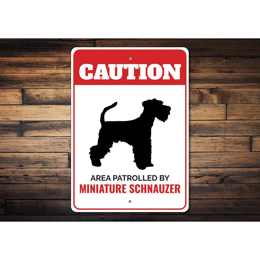 Patrolled By Miniature Schnauzer Caution Sign