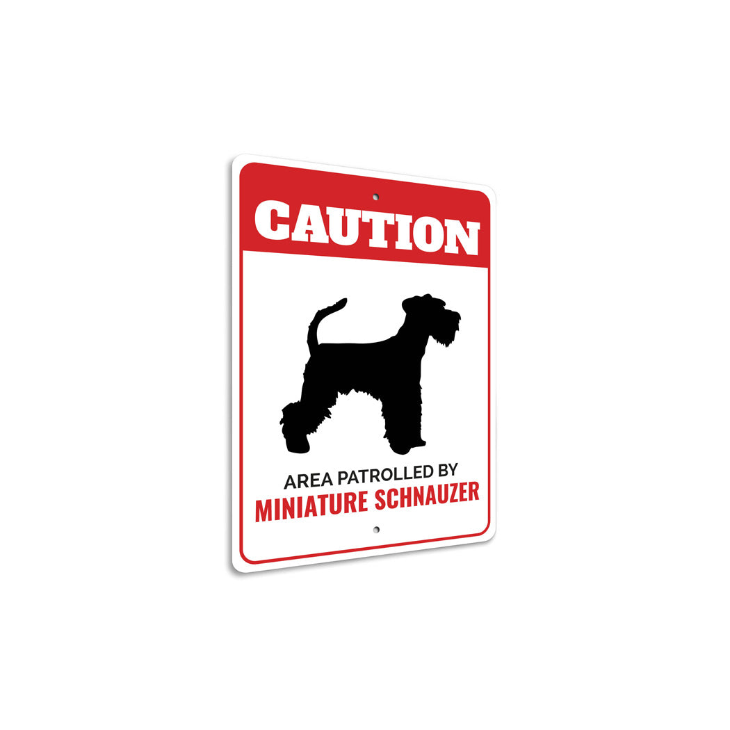 Patrolled By Miniature Schnauzer Caution Sign