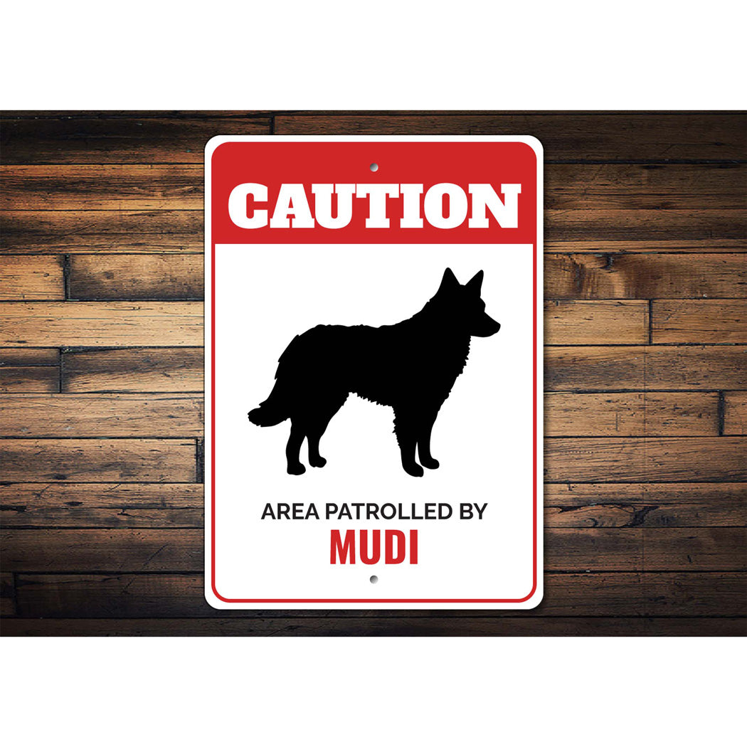Patrolled By Mudi Caution Sign