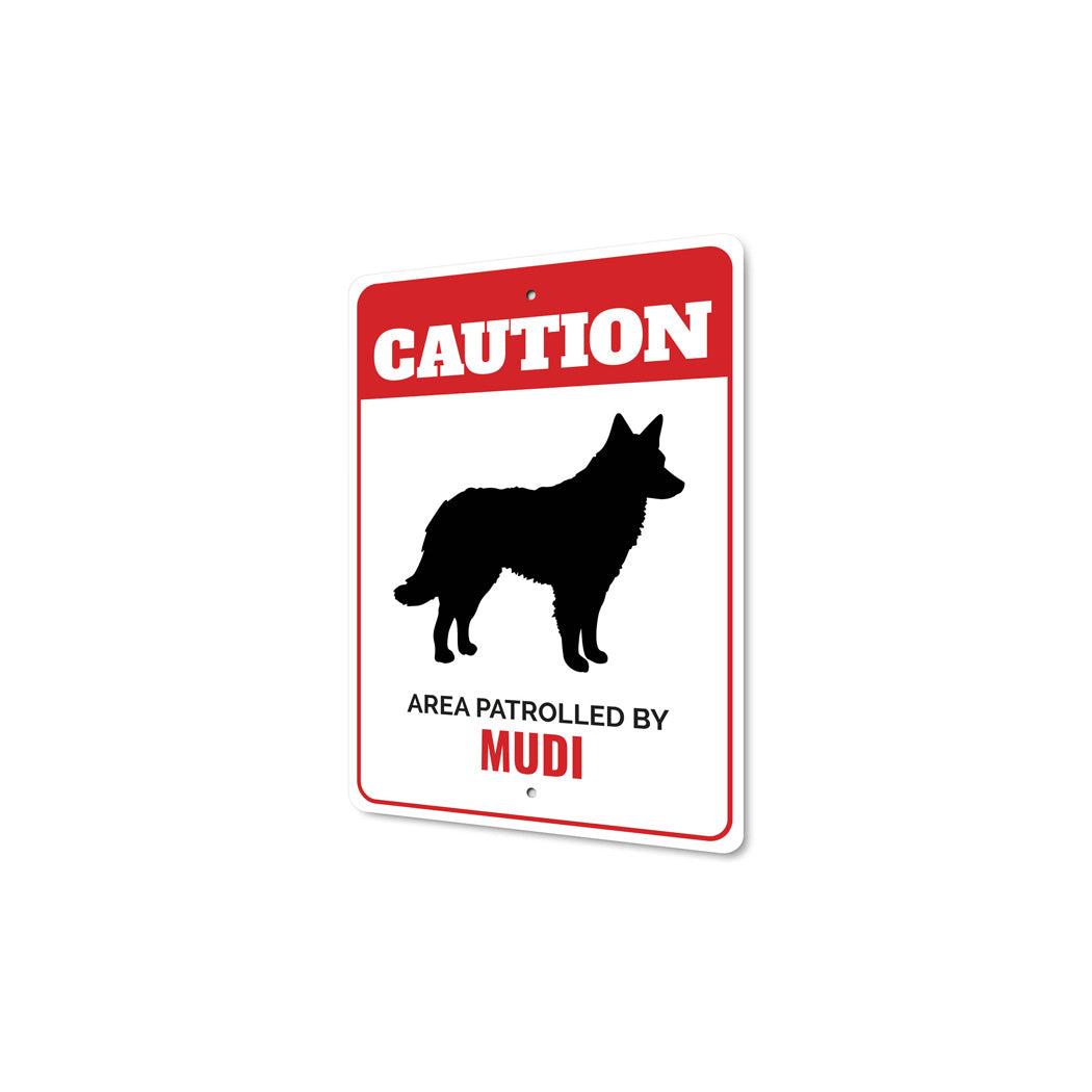 Patrolled By Mudi Caution Sign