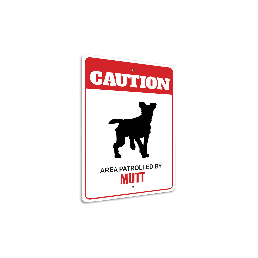 Patrolled By Mutt Caution Sign