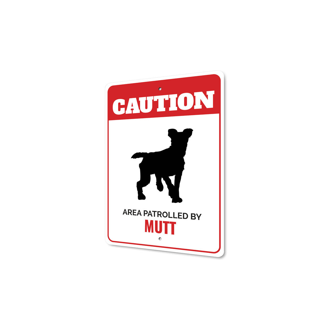 Patrolled By Mutt Caution Sign
