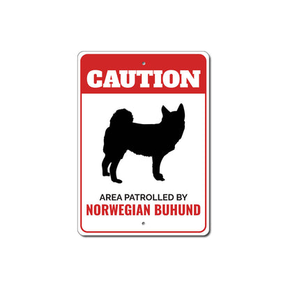 Patrolled By Norwegian Buhund Caution Sign