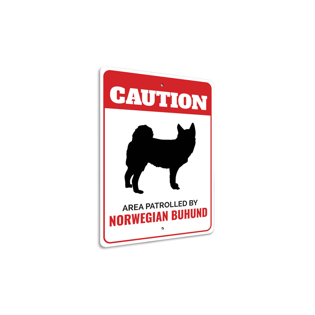 Patrolled By Norwegian Buhund Caution Sign