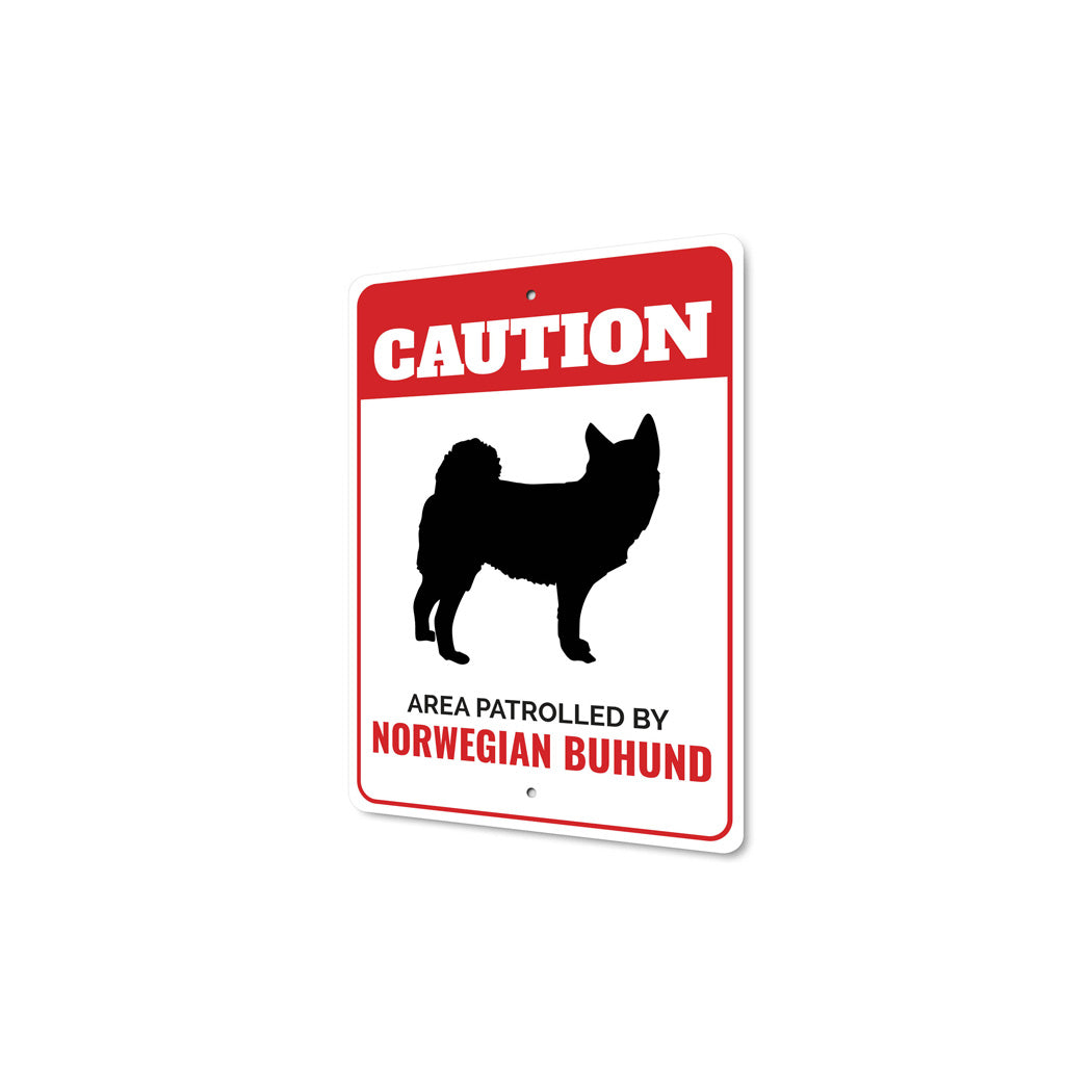 Patrolled By Norwegian Buhund Caution Sign