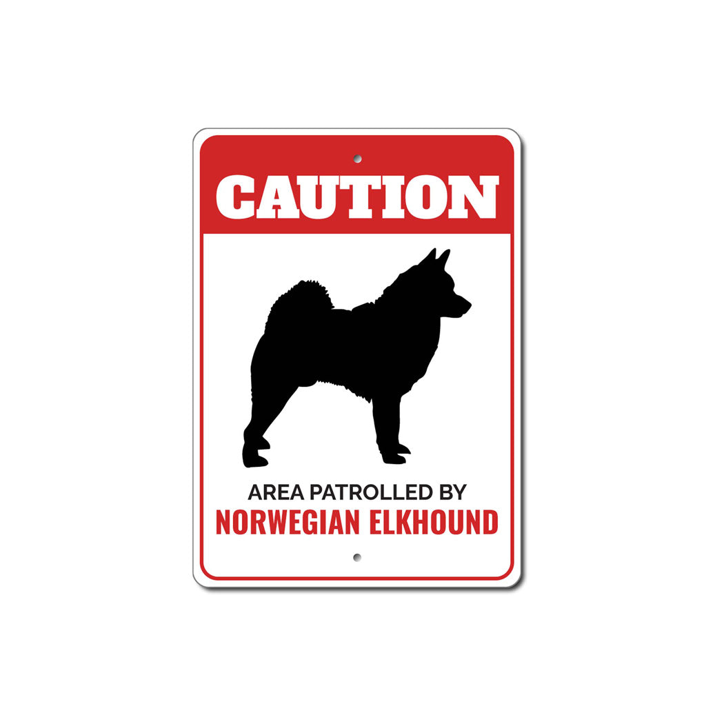 Patrolled By Norwegian Elkhound Caution Sign