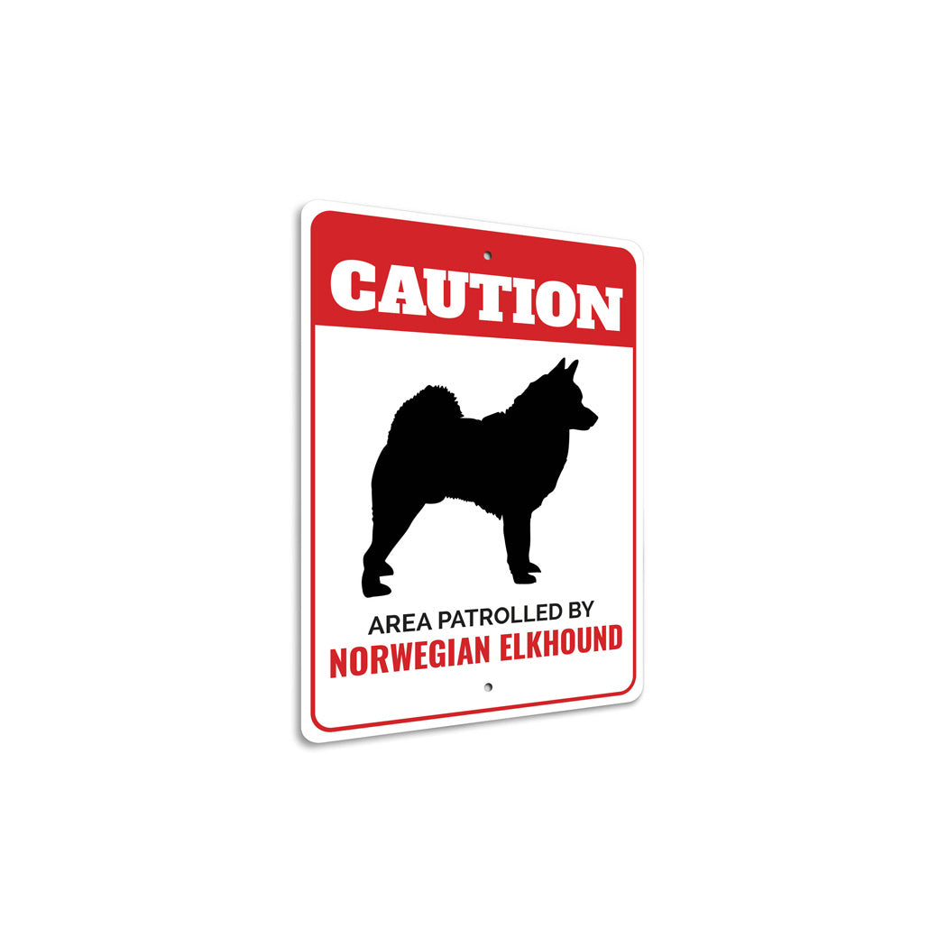 Patrolled By Norwegian Elkhound Caution Sign