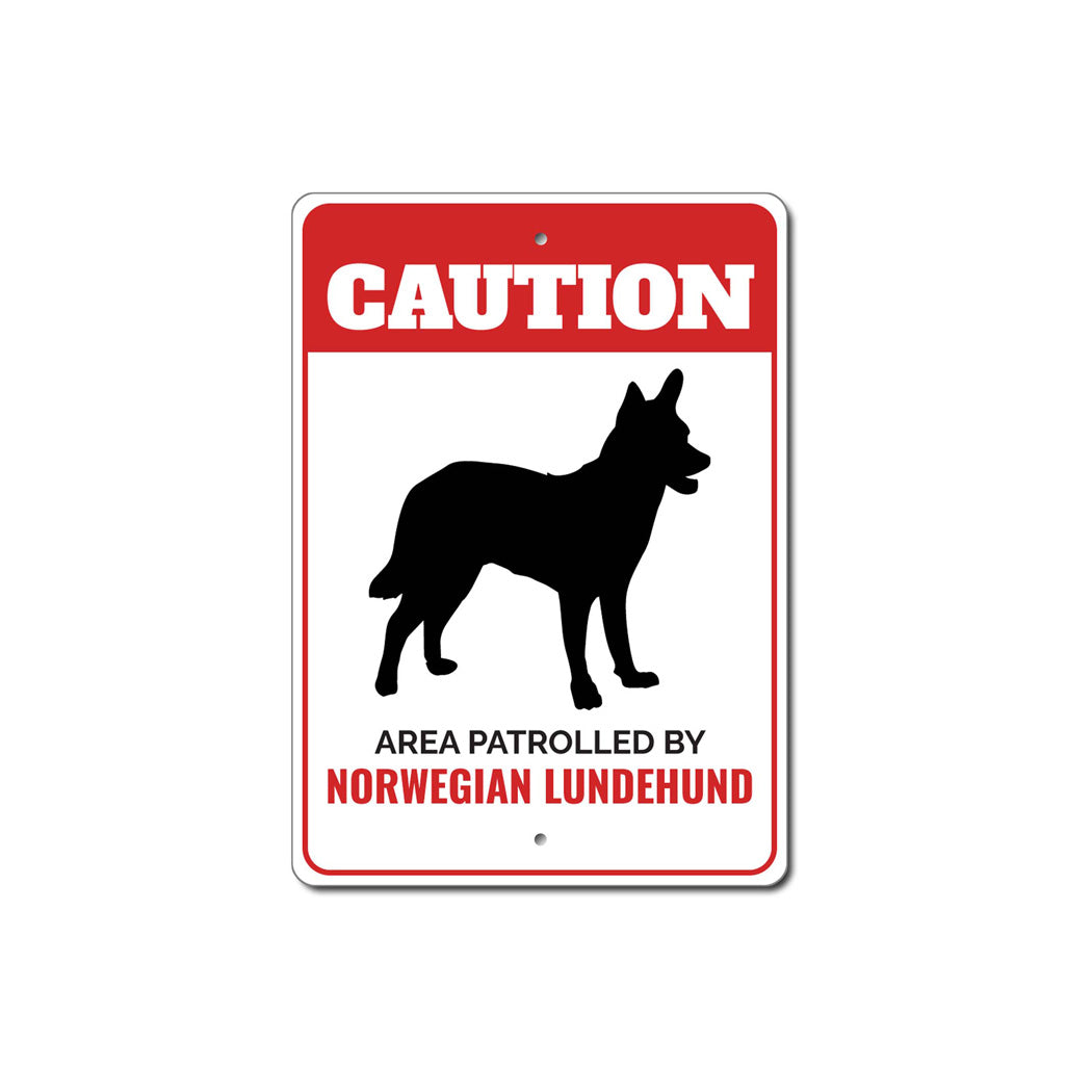 Patrolled By Norwegian Lundehund Caution Sign