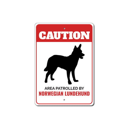 Patrolled By Norwegian Lundehund Caution Sign