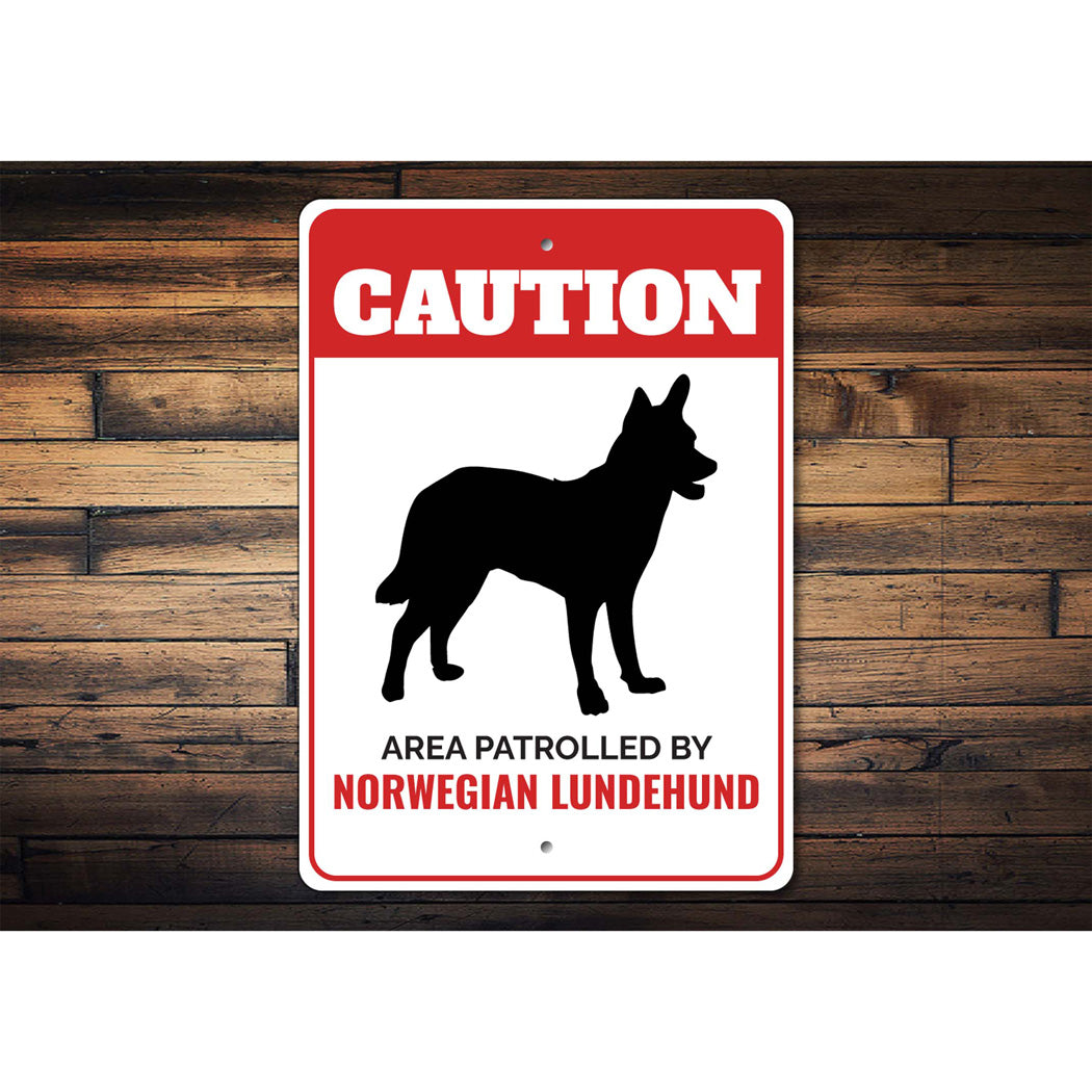 Patrolled By Norwegian Lundehund Caution Sign